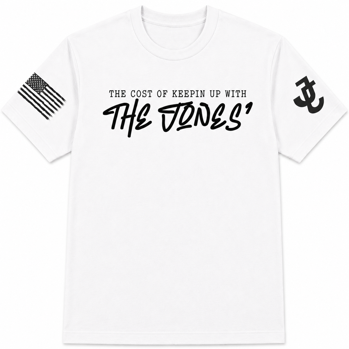 The Cost of Keepin' Up With The Jones' Tee