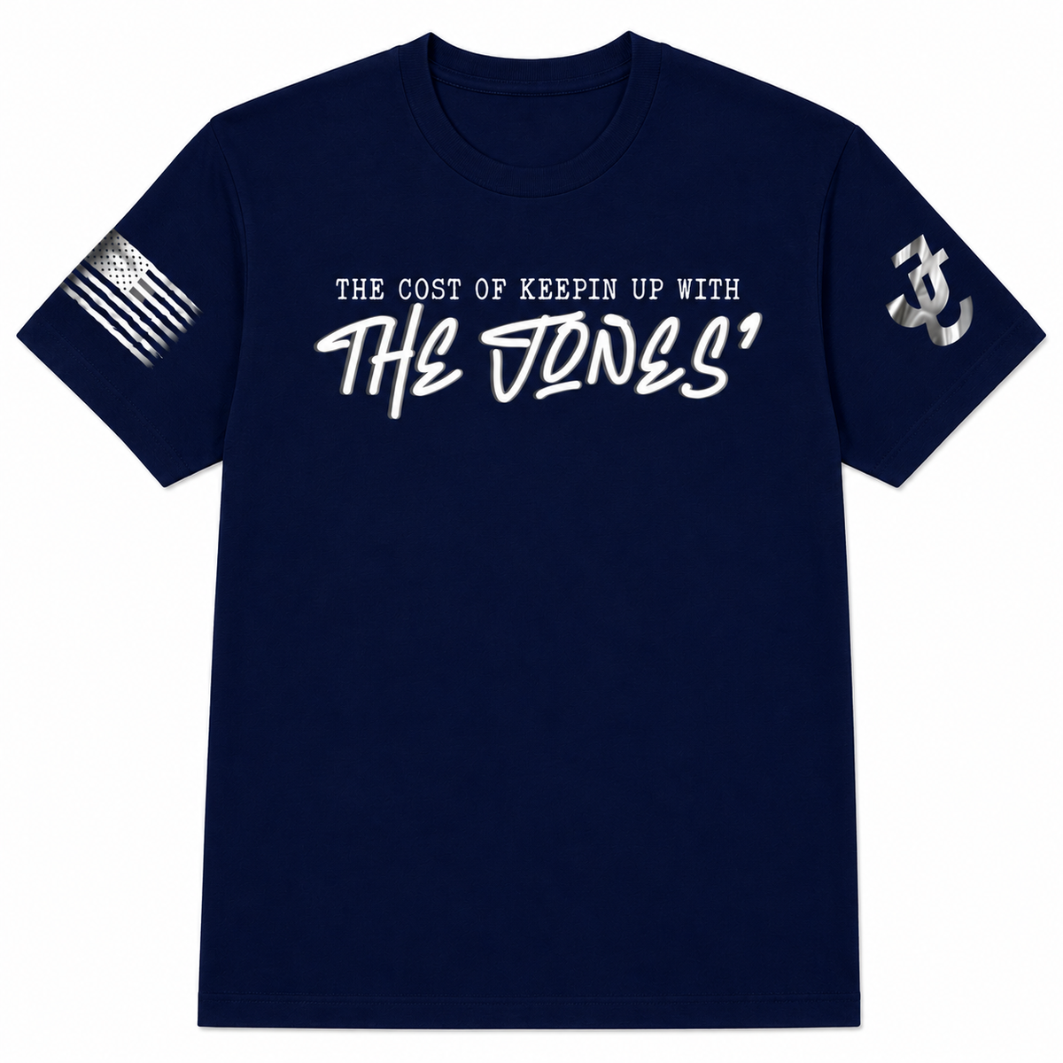 The Cost of Keepin' Up With The Jones' Tee